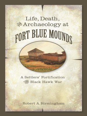 cover image of Life, Death, and Archaeology at Fort Blue Mounds